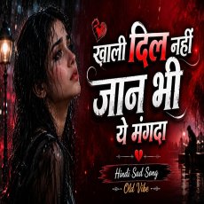 Khali Dil Nahi Jaan Bhi Ye Mangda