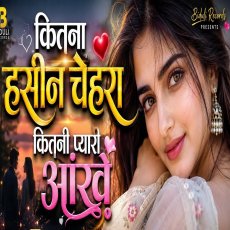 Kitna Haseen Chehra Kitni Pyari Aankhen